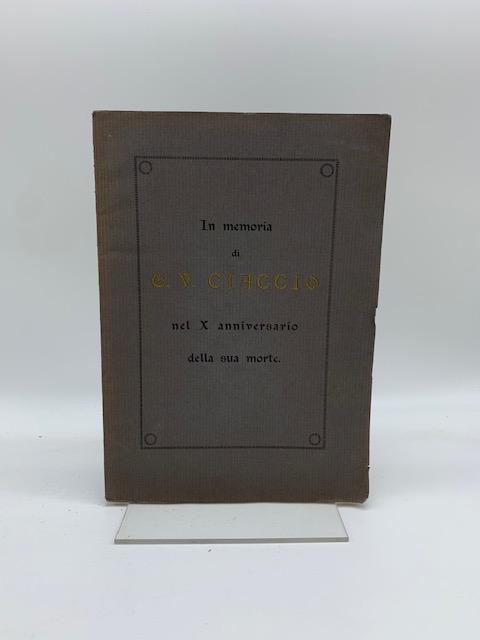 In memoria di Giuseppe Vincenzo Ciaccio nel X anniversario della sua morte